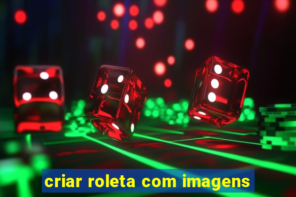 criar roleta com imagens